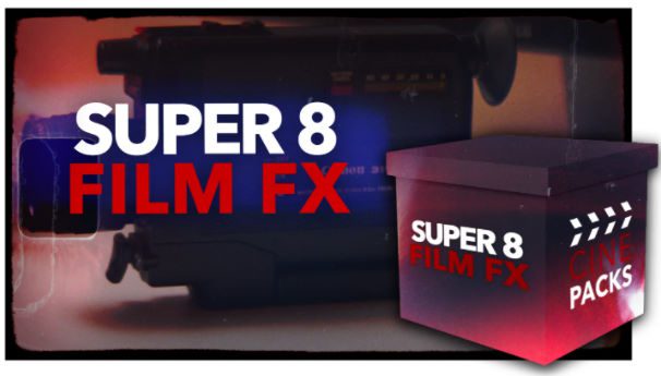 SUPER 8 FILM FX – CINEPACKS 胶片烧伤薄膜遮罩画电影遮罩颗粒叠加LUTS音效图形