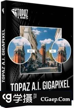 Topaz Gigapixel AI 5.2.3汉化版|AI人工智能无损放大插件Topaz Gigapixel AI中文版