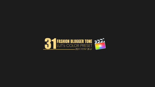 31 Fashion Blogger Tone LUT’s