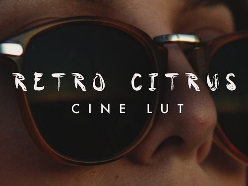 RETRO CINE CITRUS LUT | for Sony Cine ( a6300 / a6500 / a7s) Austin Newman