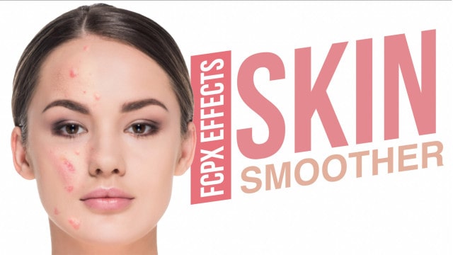 Skin Smoother FCPX EFFECTS